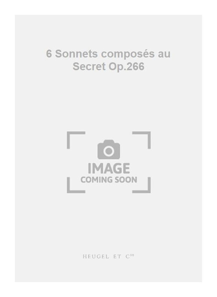 6 Sonnets composes au Secret Op.266